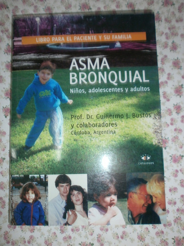 Asma Bronquial Niños Adolescentes Adultos Dr. Bustos Exc Est