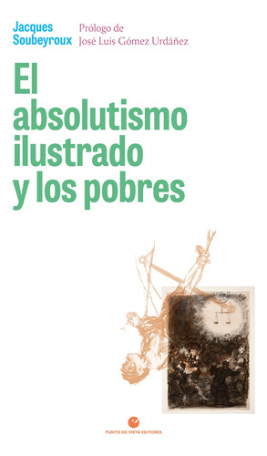 El Absolutismo Ilustrado Y Los Pobres - Soubeyroux  - *