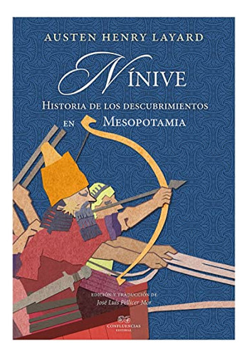 Ninive: Historia De Los Descubrimientos En Mesopotamia -entr