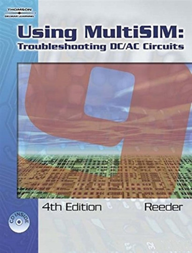 Using Multisim 9 - Troubleshooting Dc/Ac Circuits - 4Th Ed, de Reeder, John. Editora Baker & Taylor, capa mole, edição 1 em inglês, 2006