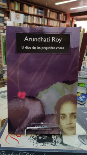 El Dios De Las Pequeñas Cosas Arundhati Roy
