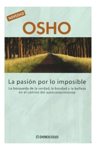 Libro Pasion Por Lo Imposible La Busqueda De La Verdad La Bo