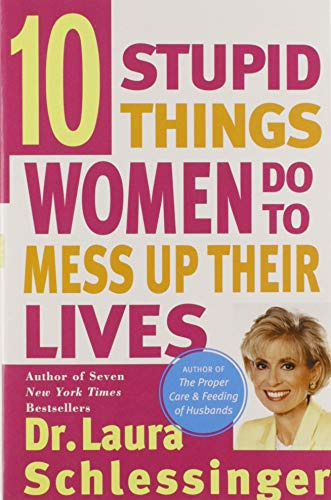 10 Stupid Things Women Do To Mess Up Their Lives (en Inglés)