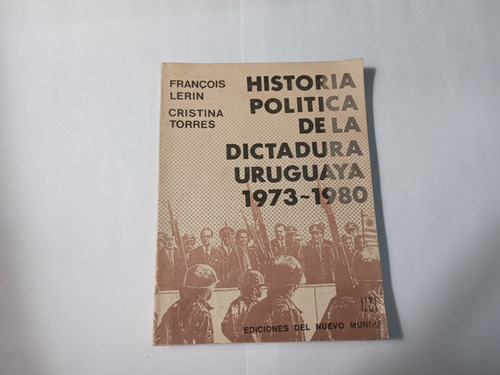 Libro Historia Politica De La Dictadura Uruguaya 1973-1980