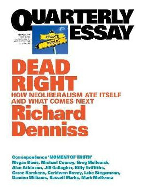Libro Dead Right: How Neoliberalism Ate Itself And What C...