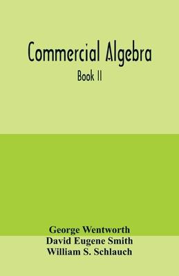 Libro Commercial Algebra : Book Ii - George Wentworth
