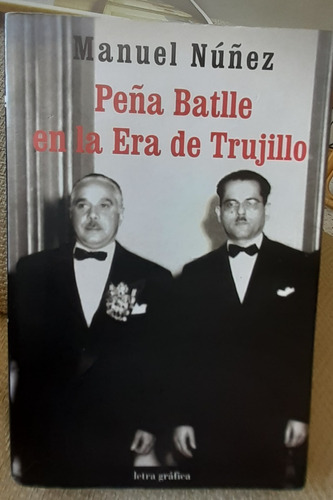 Peña Batlle En La Era De Trujillo - Manuel Nuñez