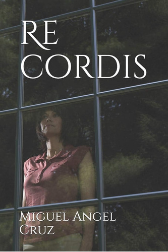 Libro: Re Cordis (spanish Edition)