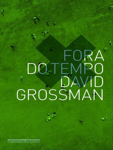 Fora Do Tempo, De Grossman, David. Editora Companhia Das Letras, Capa Mole, Edição 1ª Ediçao - 2012 Em Português