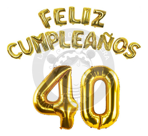 Globo Numero 40 Dorado 80 Cm + Letra Feliz Cumpleaños 40cm Dorado