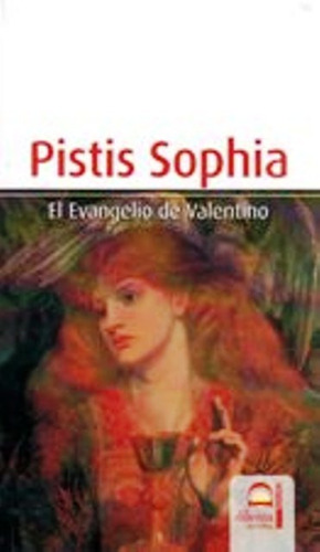 El Evangelio De Valentino, Pistis Sophia, Dilema