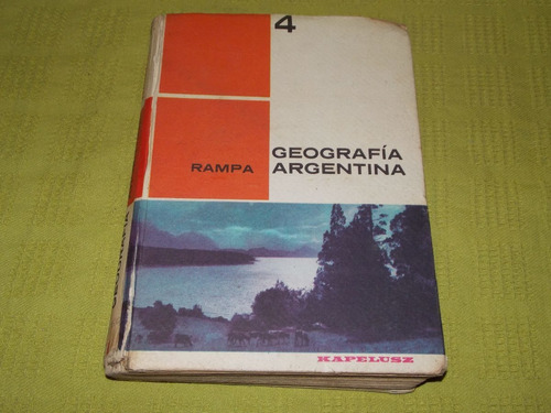 Geografía Argentina 4 - Rampa - Kapelusz