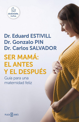 Ser Mamãâ¡: El Antes Y El Despuãâ©s, De Estivill, Dr. Eduard. Editorial Plaza & Janes, Tapa Dura En Español