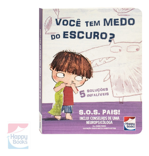 S.o.s. Pais Você Tem Medo Do Escuro? Auxílio Infantil | Happy Books