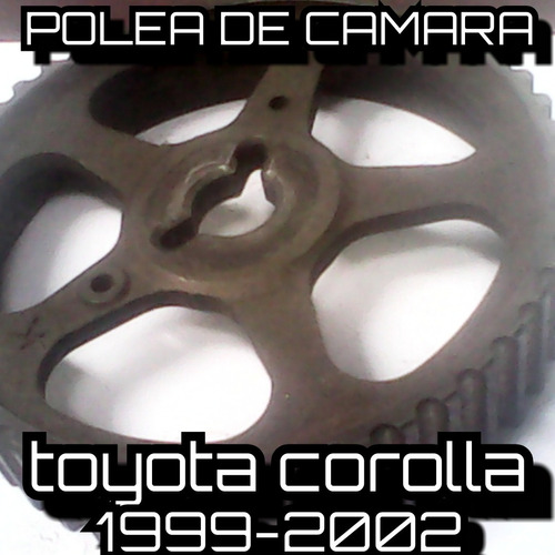 Polea De Camara Toyota Corolla 1999