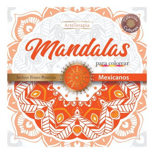 Libro Para Colorear Mandalas Mexicanos - Colección Culturas