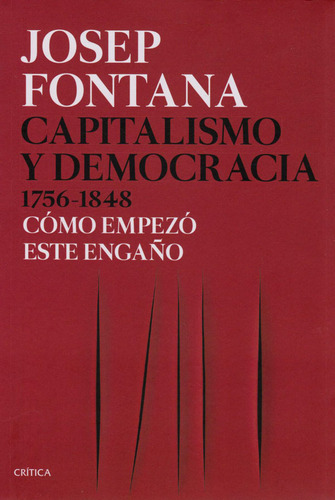 Capitalismo Y Democracia, De Josep Fontana. Editorial Grupo Planeta, Tapa Blanda, Edición 2019 En Español