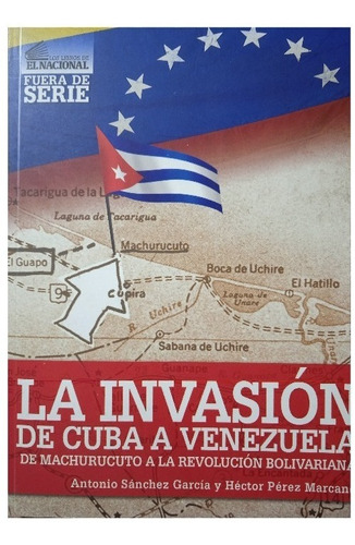 La Invasión De Cuba A Venezuela / Sánchez Y Pérez Marcano