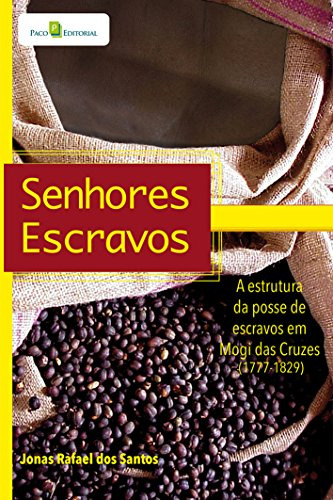 Libro Senhores Escravos A Estrutura Da Posse De Escravos Em