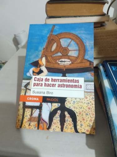 Caja De Herramientas Para Hacer Astronomía Susana Biro 