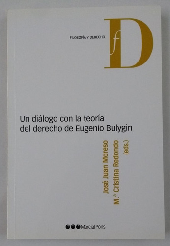 Un Dialogo Con La Teoria Del Derecho De Eugenio Bulygin - Mo