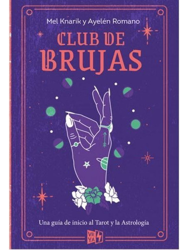 Imagen 1 de 1 de Libro Club De Brujas - Mel Knarik, Ayelén Romano