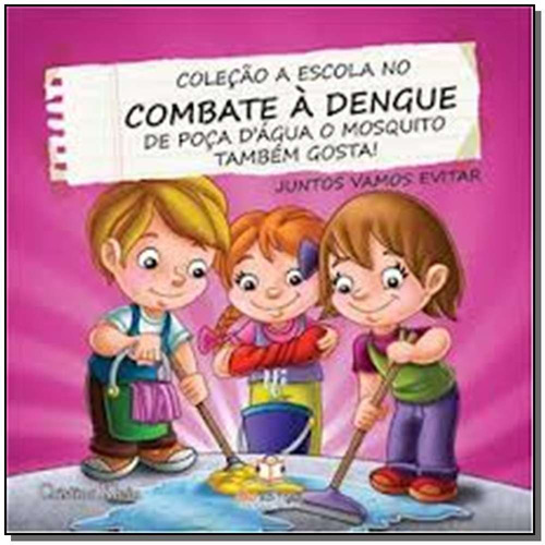 Escola No Combate A Dengue, A - Poca D Agau