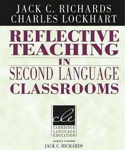 Reflective Teaching In Second Language Classrooms, De Jack C. Richards. Editorial Cambridge University Press, Tapa Blanda En Inglés, 1994