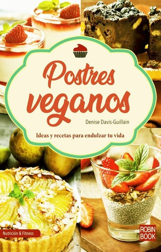 Postres Veganos - Denise Davis Guillain Libro + Envio En Dia
