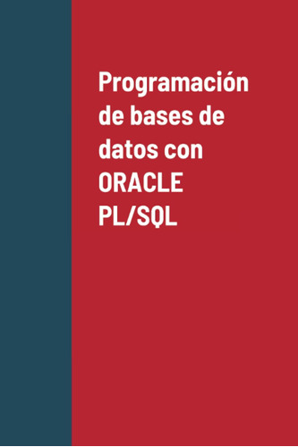 Programación De Bases De Datos Con Oracle Pl/sql / Perez