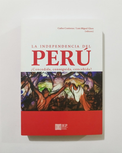 La Independencia Del Perú ¿concedida, Conseguida, Concebida?