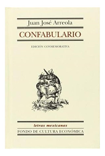 Confabulario - Juan Jose Arreola, De Arreola, Juan José. Editorial Fondo De Cultura Económica, Tapa Blanda En Español