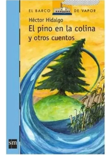 El Pino En La Colina Y Otros Cuentos