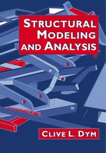 Structural Modeling And Analysis, De Clive L. Dym. Editorial Cambridge University Press, Tapa Blanda En Inglés