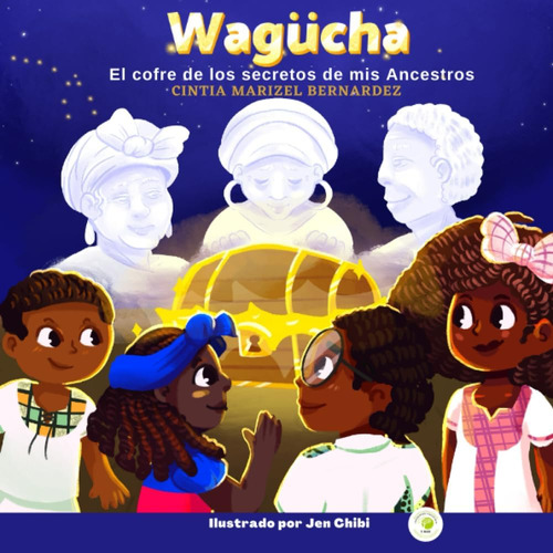 Libro: Wagucha (raíces): El Cofre De Los Secretos De Mis Anc