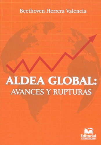 Aldea Global Avances Y Rupturas, De Herrera Valencia, Beethoven. Editorial Universidad Del Magdalena, Tapa Blanda, Edición 1 En Español, 2018