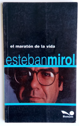 Maratón De La Vida Esteban Mirol Ed Bonum Firmado Libro