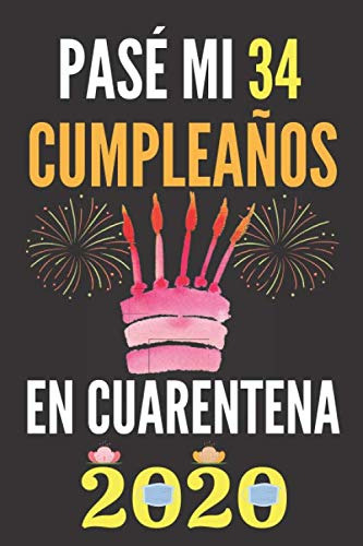 Pase Mi 34 Cumpleaños En Cuarentena 2020: Regalo De Cumpleañ