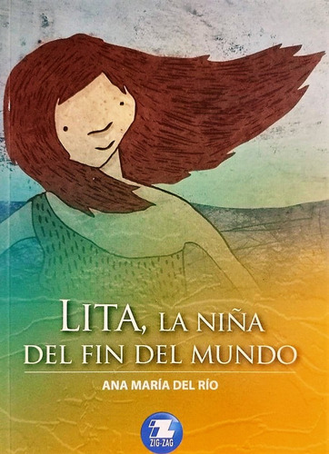 Lita, La Niña Del Fin Del Mundo / Ana María Del Río