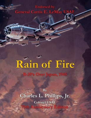 Libro Rain Of Fire: B-29's Over Japan, 1945 75th Annivers...