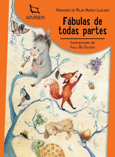 Fabulas De Todas Partes - Azulejos Naranja, de Muñoz Lascano, Pilar. Editorial Estrada, tapa blanda en español, 2018