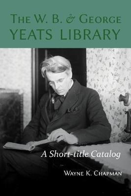 Libro The W. B. And George Yeats Library : A Short-title ...