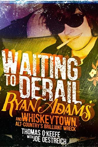 Libro: Waiting To Derail: Ryan Adams And Whiskeytown, Wreck