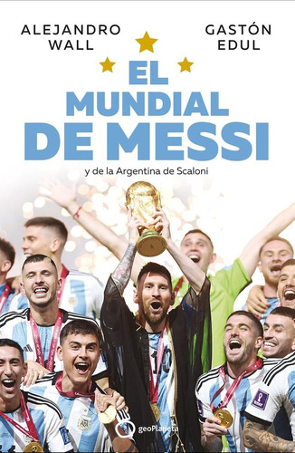 Libro: El Mundial De Messi. Wall, Alejandro/edul, Gaston. Ge