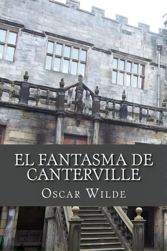 El Fantasma De Canterville, De Wilde, Oscar. Editorial Createspace, Tapa Blanda En Español