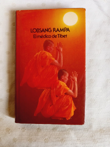 El Médico Del Tibet. Lobsang Rampa. Tapa Dura.