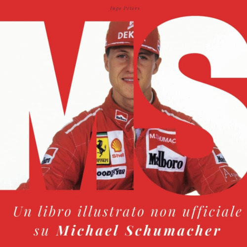 Libro: Michael Schumacher: Un Libro Illustrato Non Ufficiale