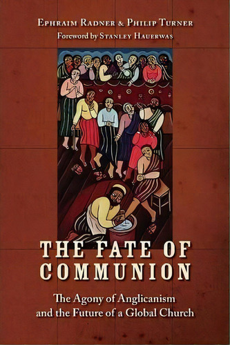 The Fate Of Communion, De Ephraim Radner. Editorial William B Eerdmans Publishing Co, Tapa Blanda En Inglés