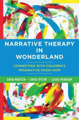 Narrative Therapy In Wonderland : Connecting With Childre...
