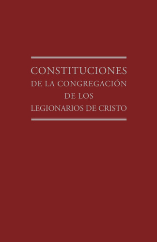 Libro: Constituciones De La Congregación De Los Legionarios 